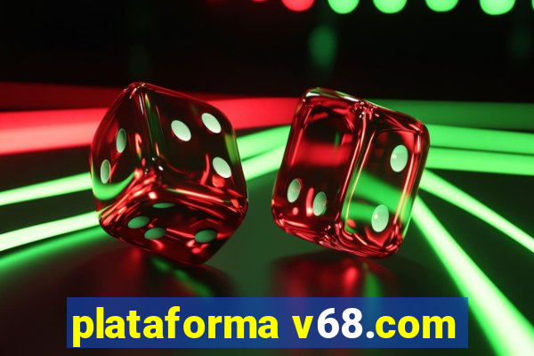 plataforma v68.com